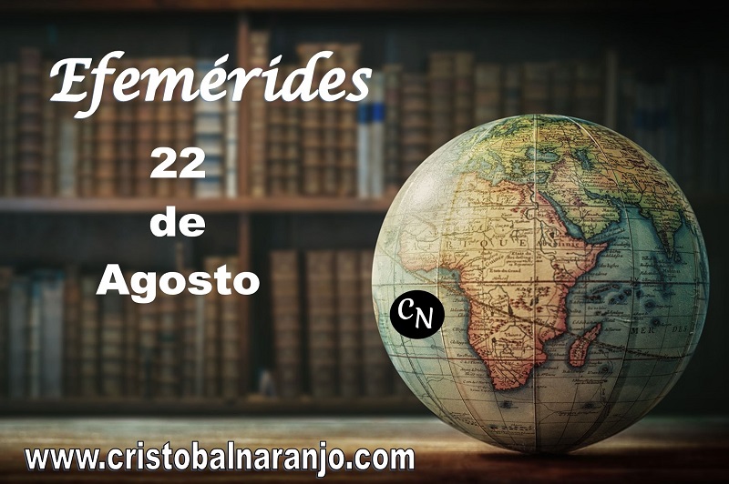 EFEMERIDES-22-AGOSTO